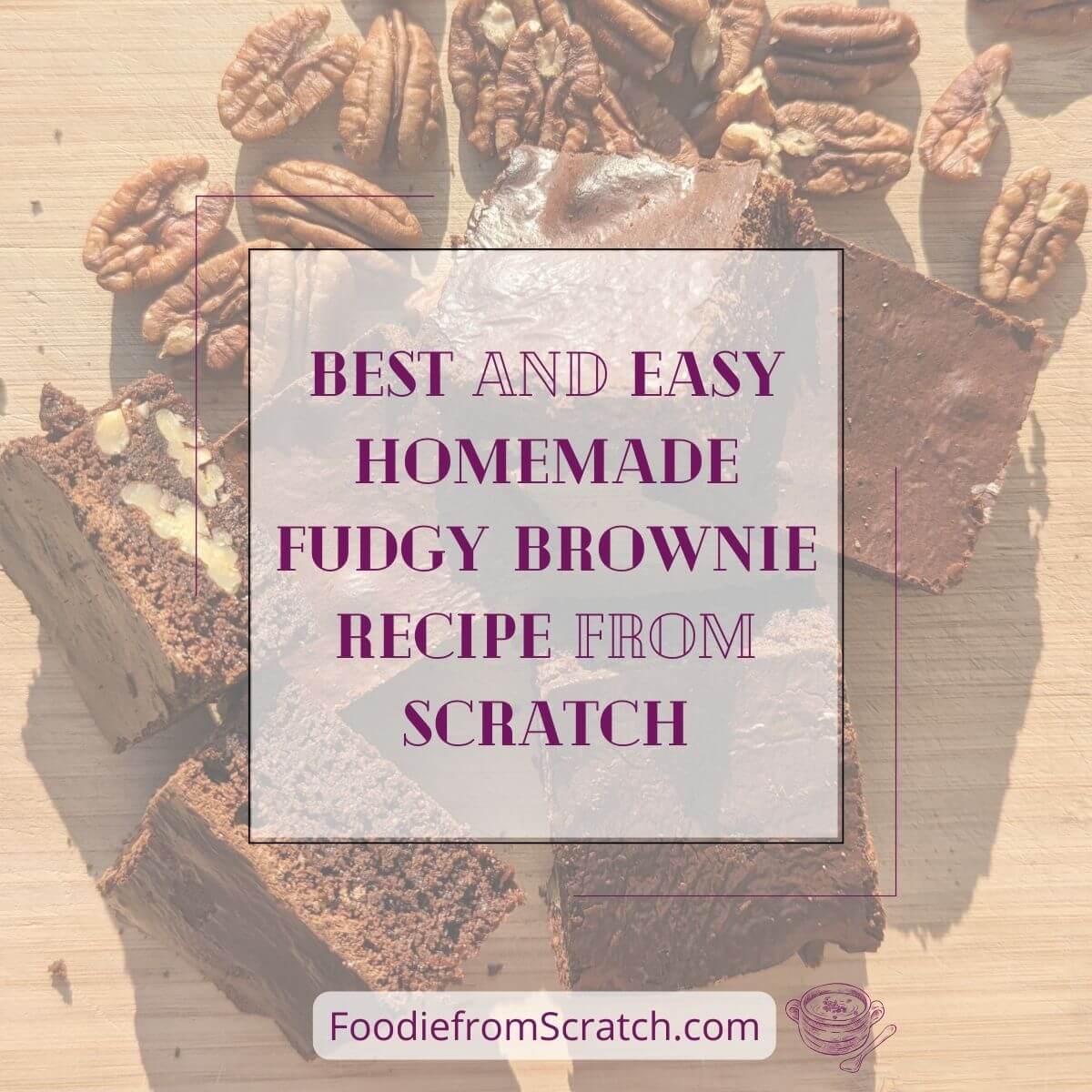 featured image of the blogpost about a recipe for fudgy brownies